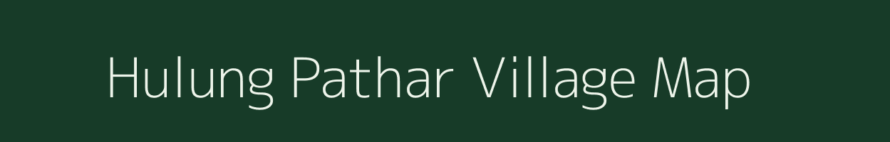 Hulung Pathar village map in Assam