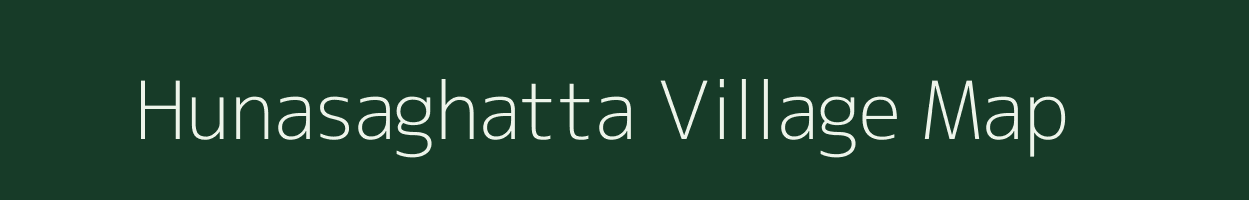 Hunasaghatta village map in Karnataka