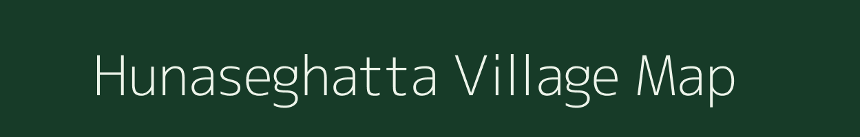 Hunaseghatta village map in Karnataka