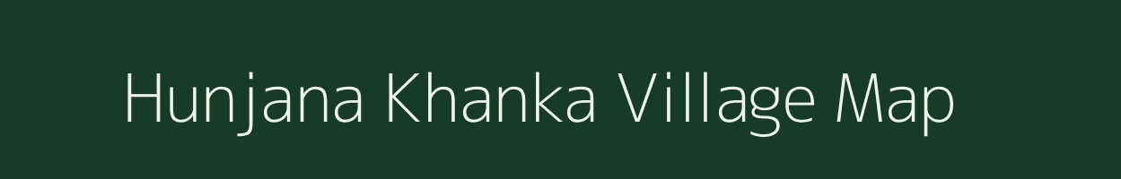 Hunjana Khanka village map in Jammu & Kashmir