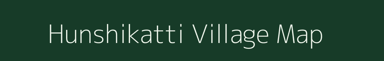 Hunshikatti village map in Karnataka