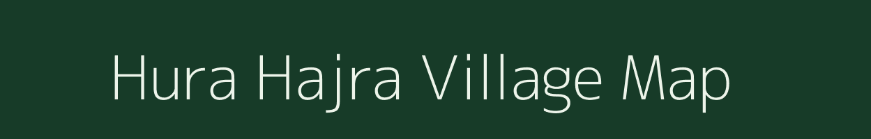 Hura Hajra village map in Bihar