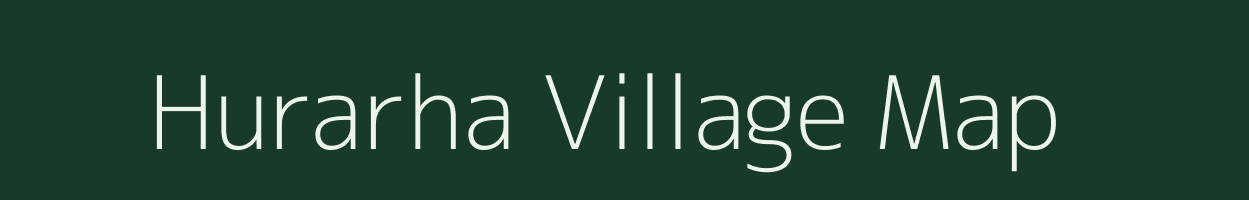 Hurarha village map in Bihar