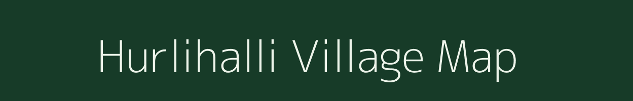 Hurlihalli village map in Karnataka
