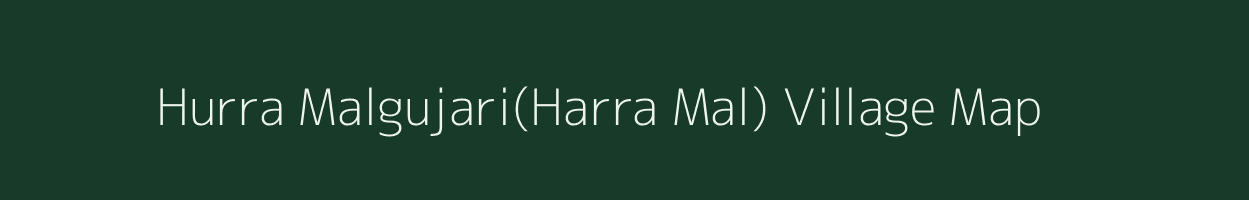 Hurra Malgujari(Harra Mal) village map in Madhya Pradesh