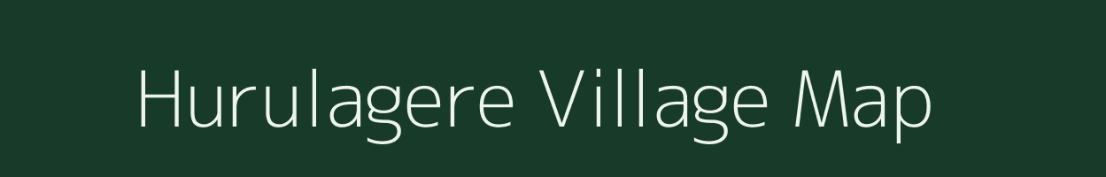 Hurulagere village map in Karnataka