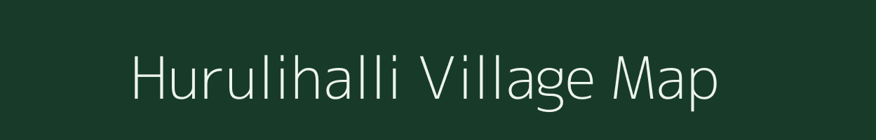 Hurulihalli village map in Karnataka