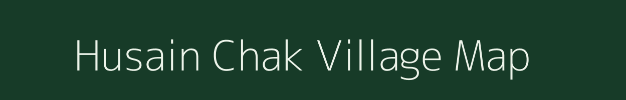 Husain Chak village map in Bihar