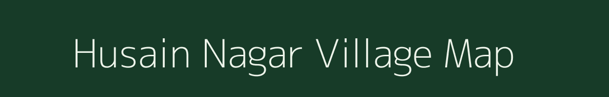 Husain Nagar village map in Uttar Pradesh