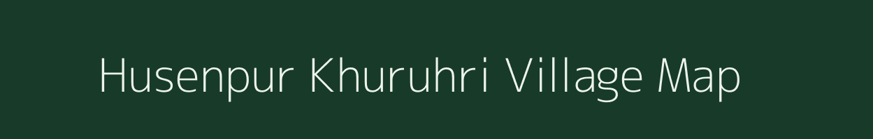 Husenpur Khuruhri village map in Uttar Pradesh