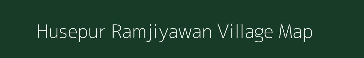 Husepur Ramjiyawan village map in Uttar Pradesh