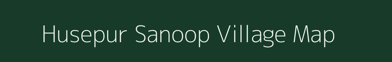 Husepur Sanoop village map in Uttar Pradesh