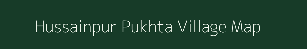Hussainpur Pukhta village map in Uttar Pradesh