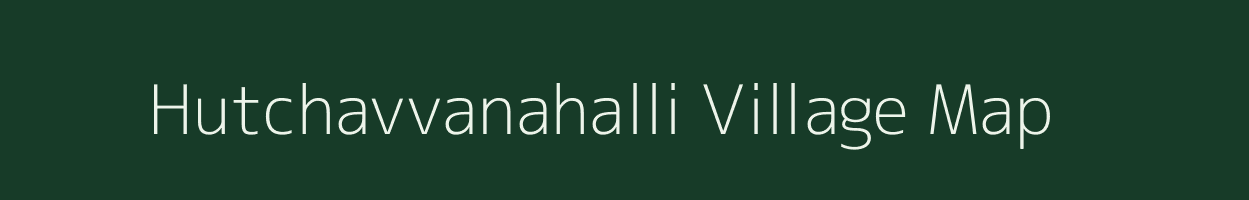 Hutchavvanahalli village map in Karnataka