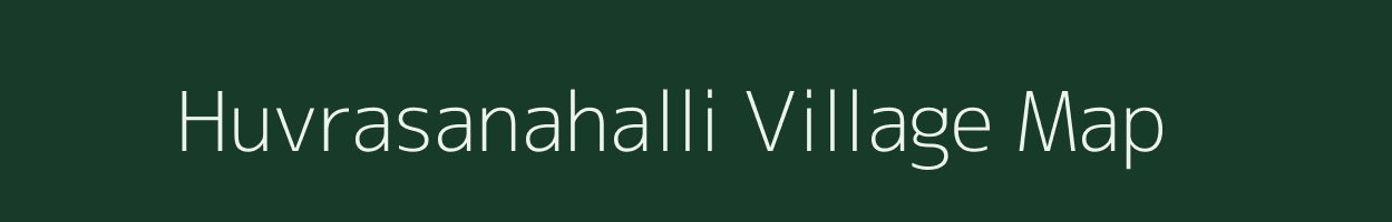 Huvrasanahalli village map in Karnataka