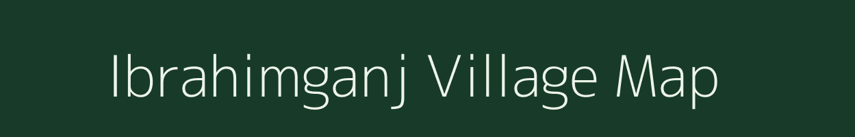 Ibrahimganj village map in Madhya Pradesh