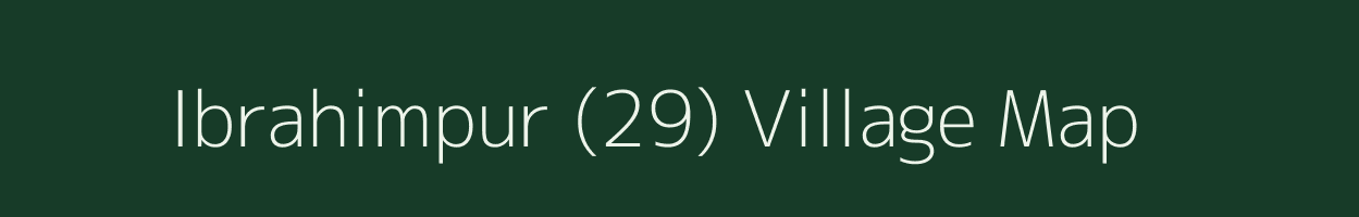 Ibrahimpur (29) village map in Haryana