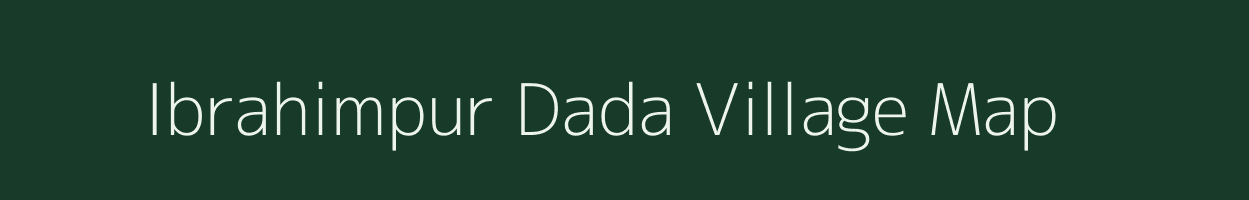 Ibrahimpur Dada village map in Uttar Pradesh