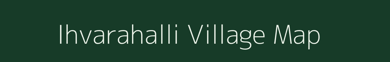 Ihvarahalli village map in Karnataka