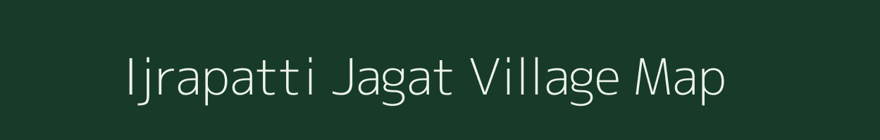 Ijrapatti Jagat village map in Bihar