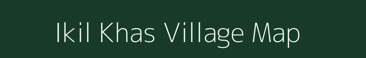 Ikil Khas village map in Bihar