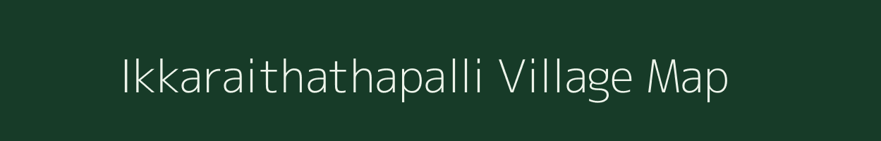 Ikkaraithathapalli village map in Tamil Nadu