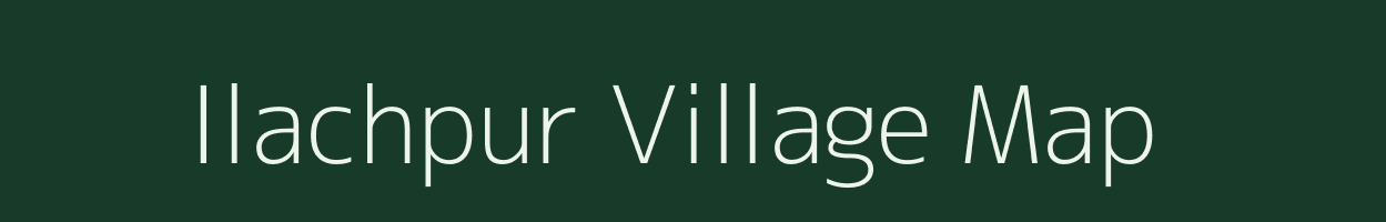 Ilachpur village map in Chhattisgarh