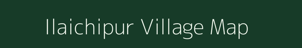 Ilaichipur village map in Uttar Pradesh