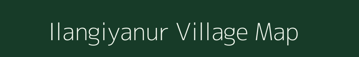 Ilangiyanur village map in Tamil Nadu