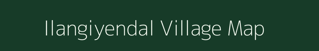 Ilangiyendal village map in Tamil Nadu