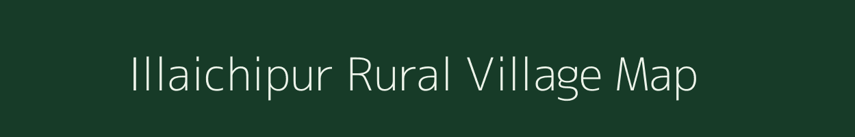 Illaichipur Rural village map in Uttar Pradesh