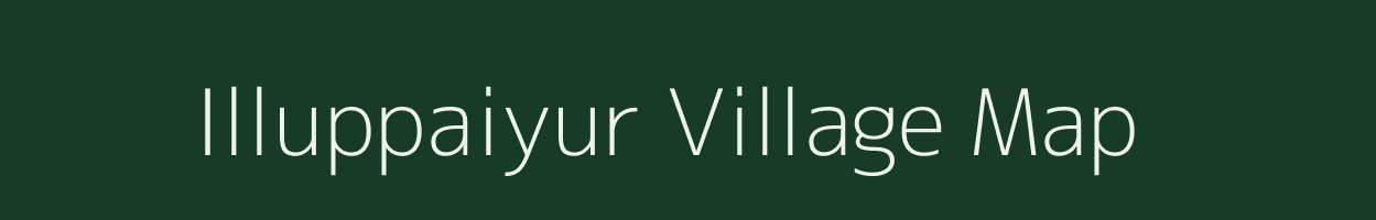Illuppaiyur village map in Tamil Nadu