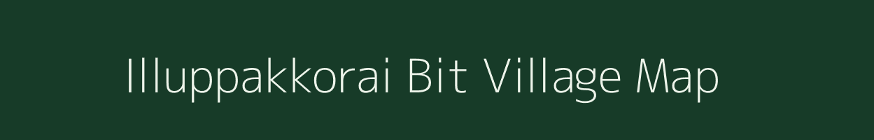 Illuppakkorai Bit village map in Tamil Nadu