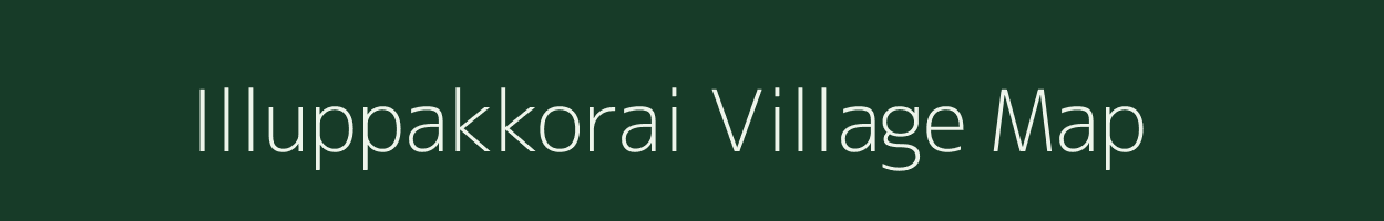 Illuppakkorai village map in Tamil Nadu