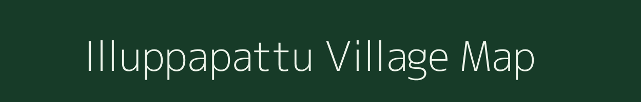 Illuppapattu village map in Tamil Nadu