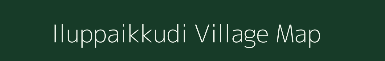 Iluppaikkudi village map in Tamil Nadu