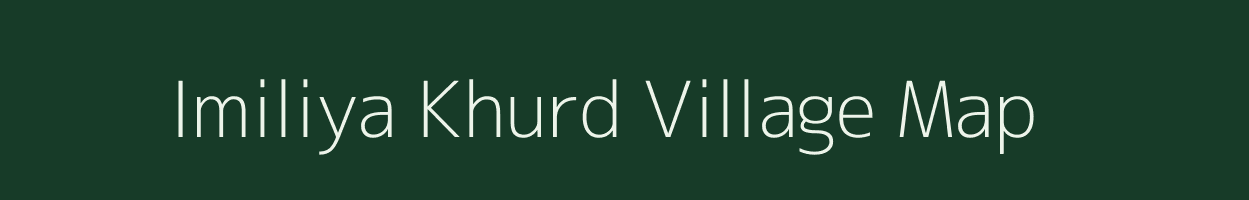 Imiliya Khurd village map in Uttar Pradesh