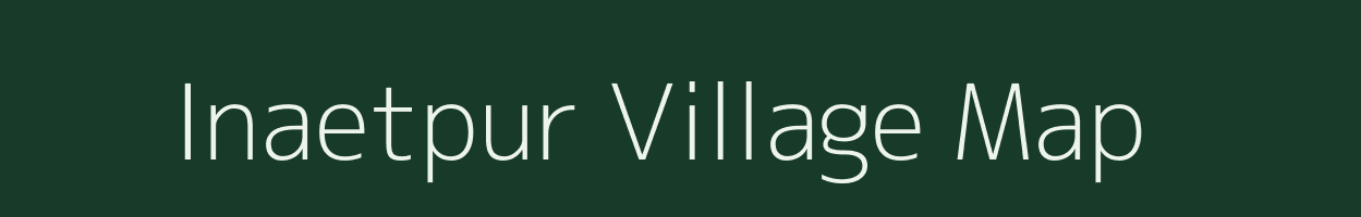 Inaetpur village map in Bihar