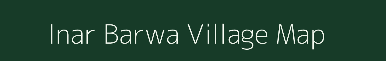 Inar Barwa village map in Bihar