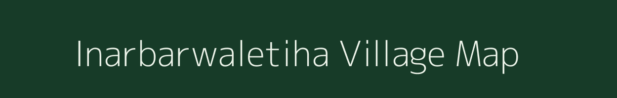 Inarbarwaletiha village map in Bihar