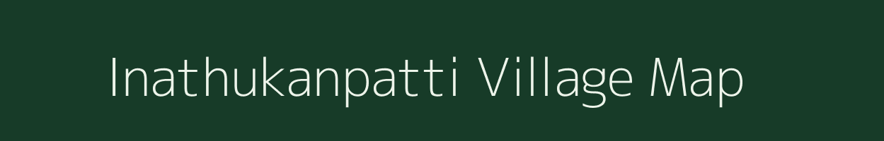 Inathukanpatti village map in Tamil Nadu