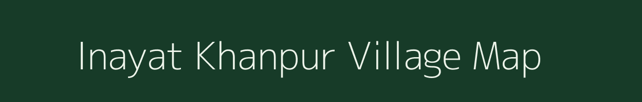 Inayat Khanpur village map in Uttar Pradesh