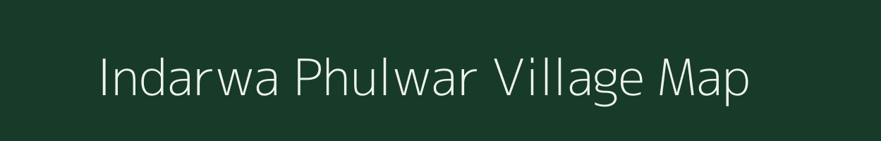 Indarwa Phulwar village map in Bihar