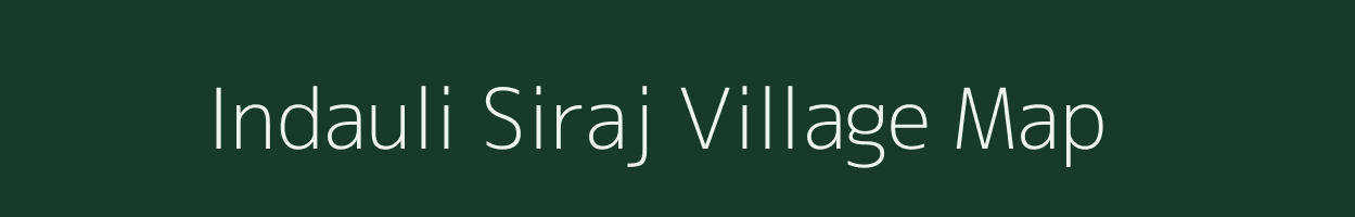 Indauli Siraj village map in Bihar