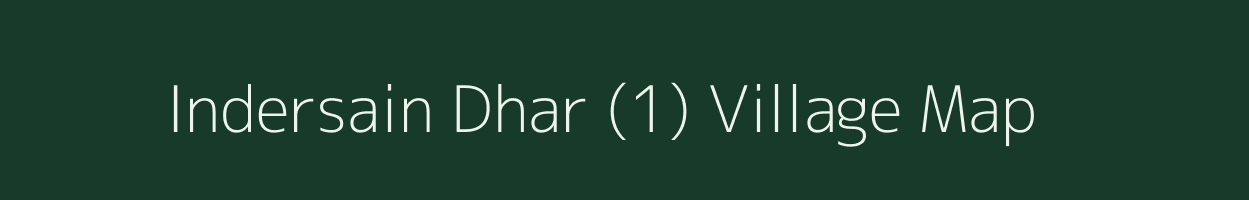 Indersain Dhar (1) village map in Himachal Pradesh