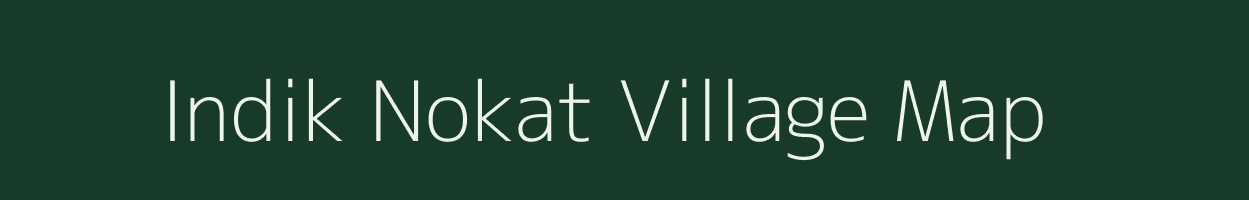 Indik Nokat village map in Meghalaya