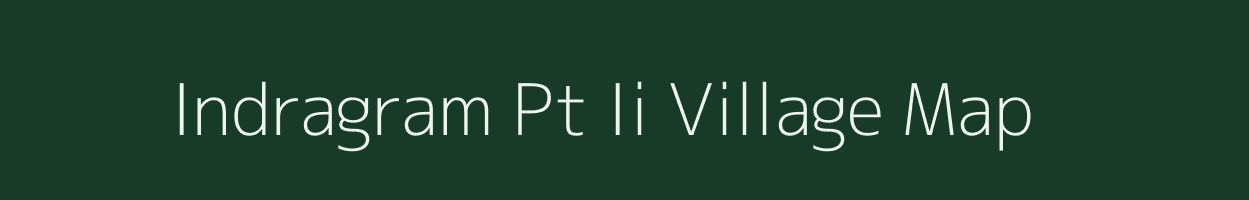 Indragram Pt Ii village map in Assam