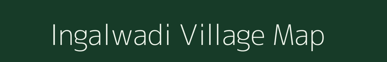 Ingalwadi village map in Maharashtra