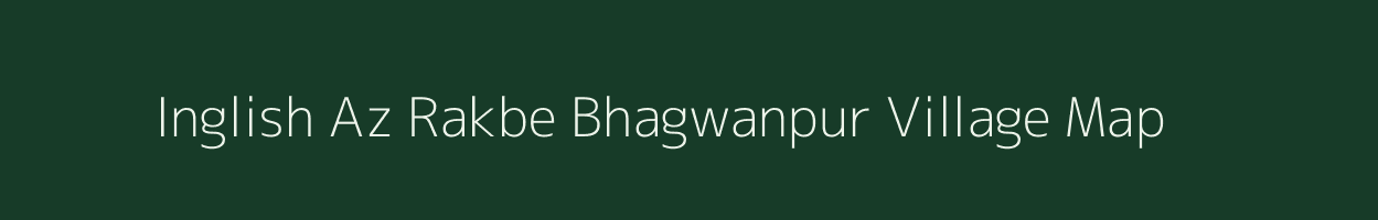 Inglish Az Rakbe Bhagwanpur village map in Bihar
