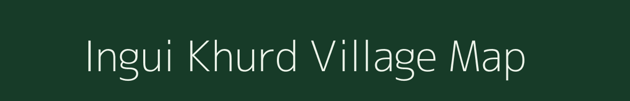 Ingui Khurd village map in Uttar Pradesh